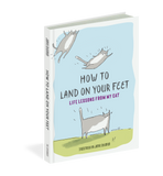 How to Land on Your Feet- Life Lessons From My Cat - Book