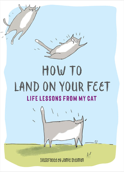 How to Land on Your Feet- Life Lessons From My Cat - Book