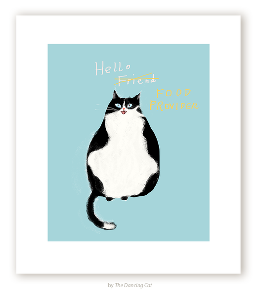 Hello Friend/Food Provider- Cat Print