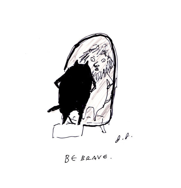 Be Brave Print